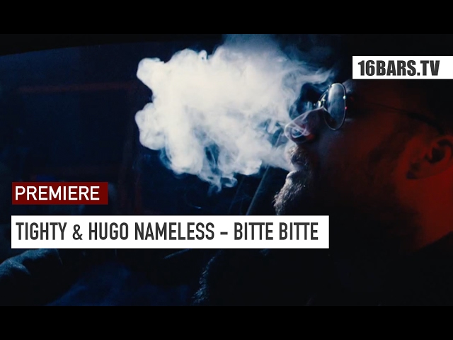 Tighty, Hugo Nameless - Bitte Bitte (Premiere)