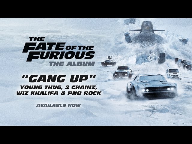 Young Thug, 2 Chainz, Wiz Khalifa & PnB Rock – Gang Up (The Fate of the Furious: The Album) [AUDIO]