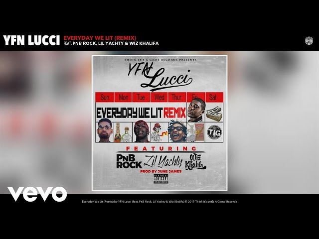 YFN Lucci - Everyday We Lit (Remix) ft. PnB Rock, Lil Yachty, Wiz Khalifa