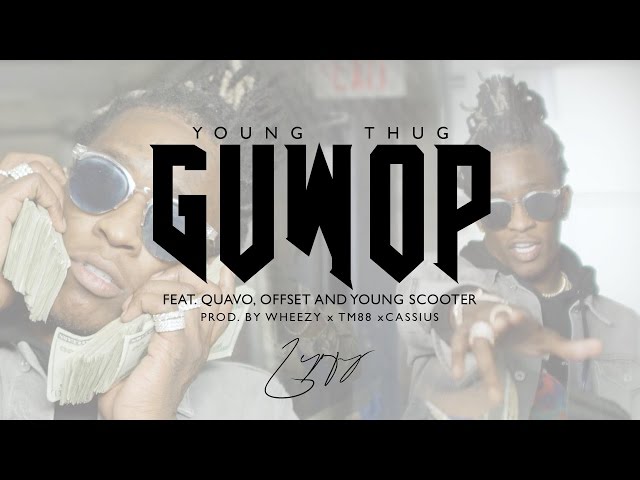 Young Thug, Quavo, Offset, Young Scooter - Guwop